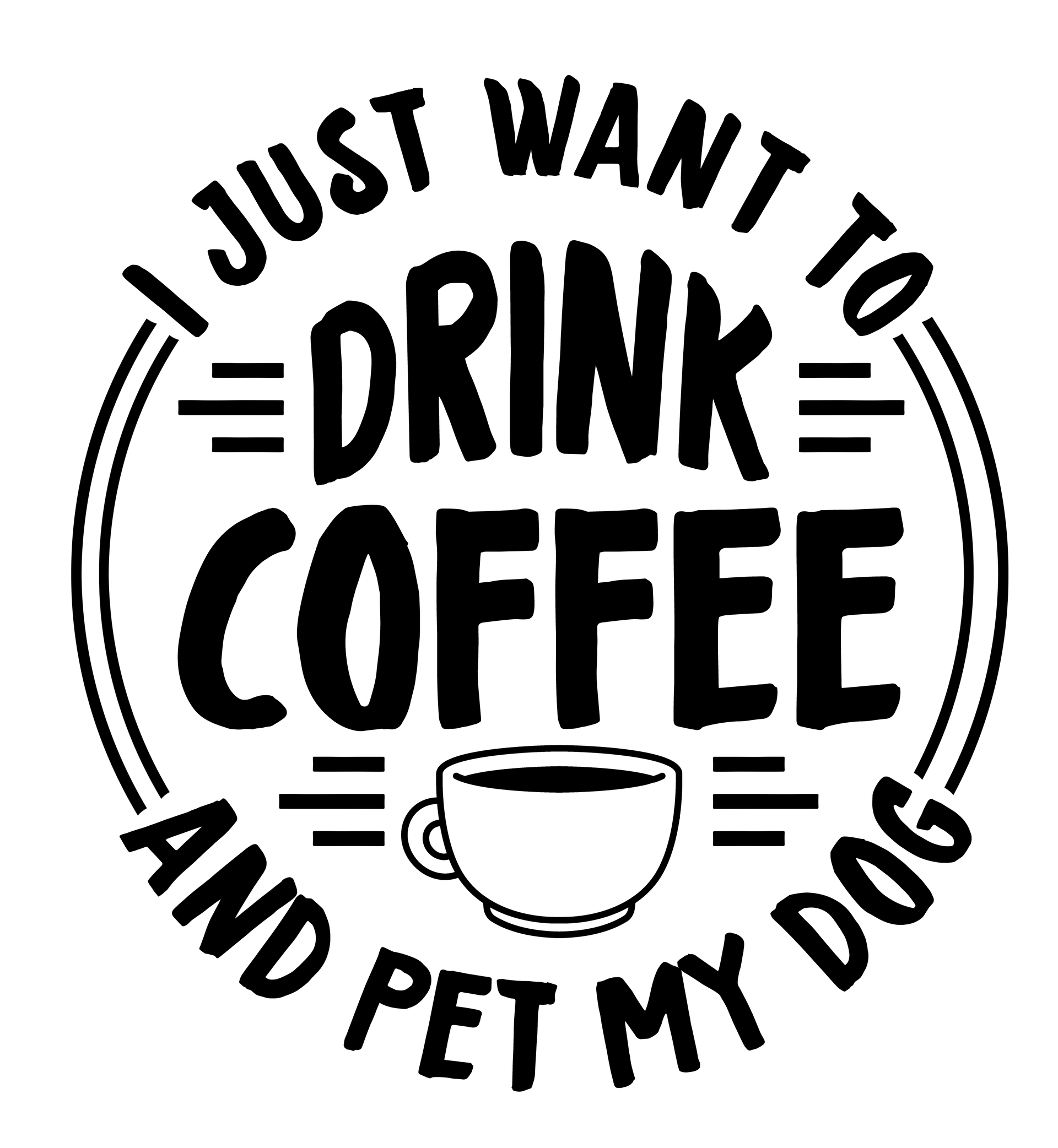 I Just Want To Drink Coffee and Pet Dogs