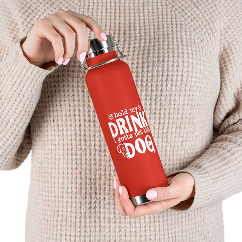 22oz Vacuum Insulated Bottle - Hold My Drink
