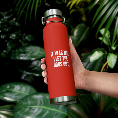 22oz Vacuum Insulated Bottle - Let the Dogs Out