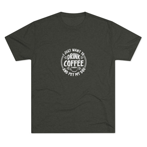 Unisex Tri-Blend Crew Tee - Drink Coffee
