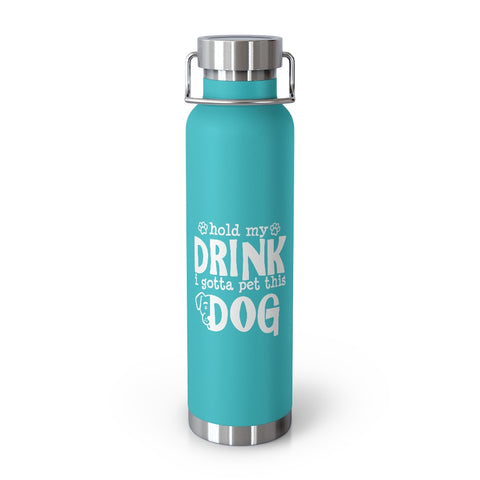 22oz Vacuum Insulated Bottle - Hold My Drink