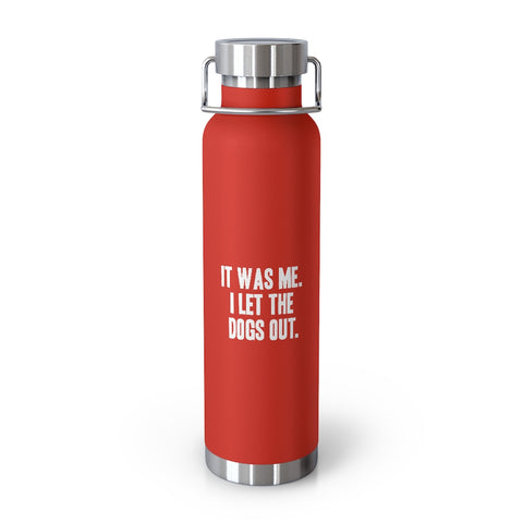 22oz Vacuum Insulated Bottle - Let the Dogs Out