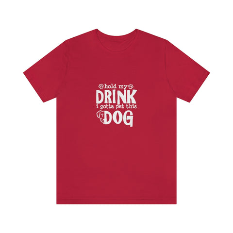 Unisex Jersey Short Sleeve Tee - Hold My Drink
