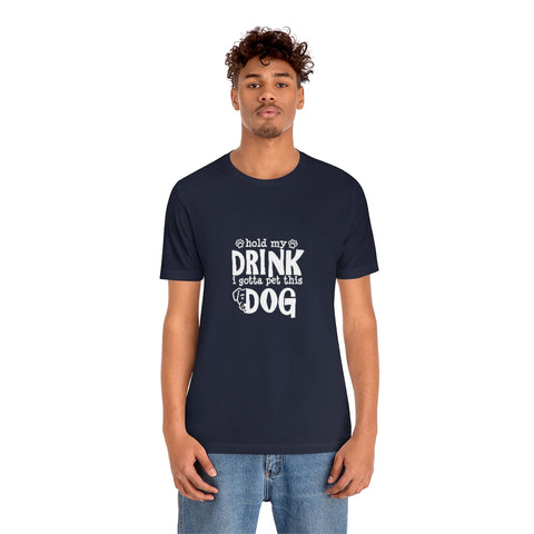 Unisex Jersey Short Sleeve Tee - Hold My Drink