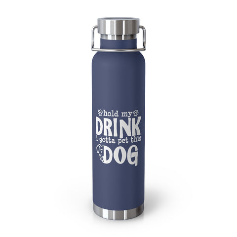 22oz Vacuum Insulated Bottle - Hold My Drink