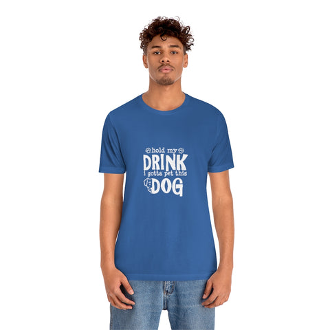 Unisex Jersey Short Sleeve Tee - Hold My Drink