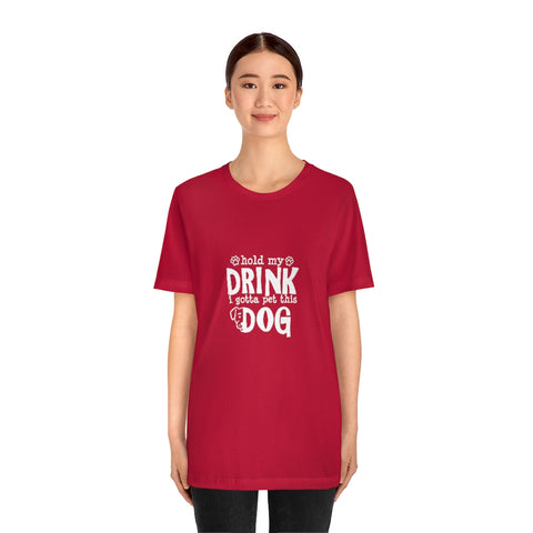Unisex Jersey Short Sleeve Tee - Hold My Drink