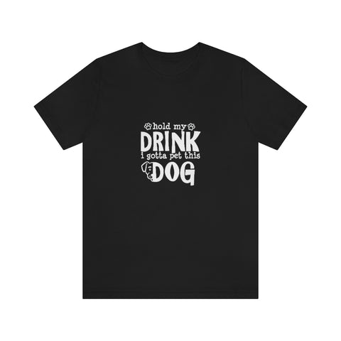 Unisex Jersey Short Sleeve Tee - Hold My Drink