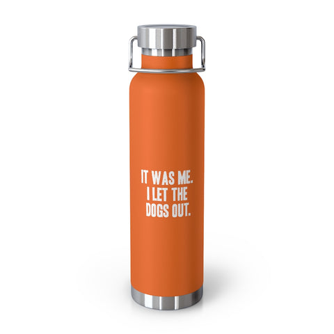 22oz Vacuum Insulated Bottle - Let the Dogs Out