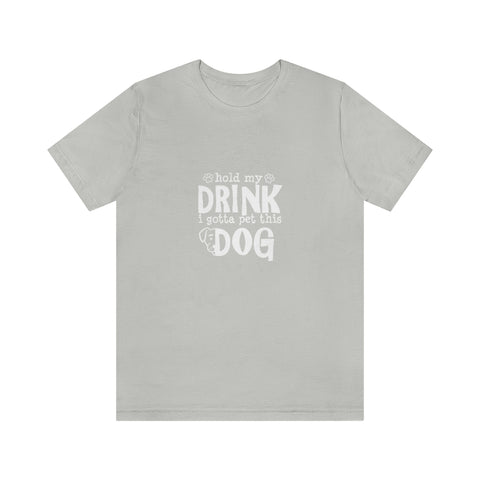 Unisex Jersey Short Sleeve Tee - Hold My Drink