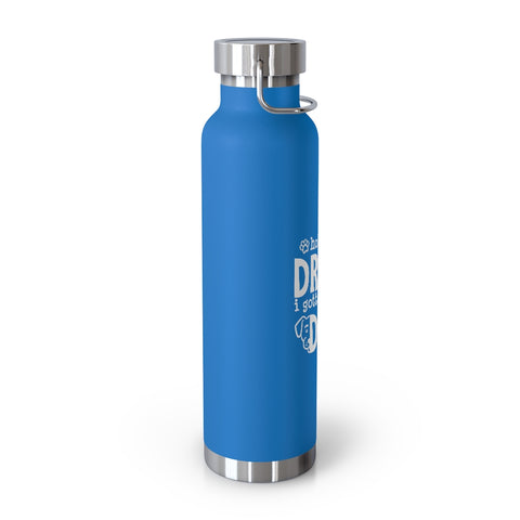 22oz Vacuum Insulated Bottle - Hold My Drink