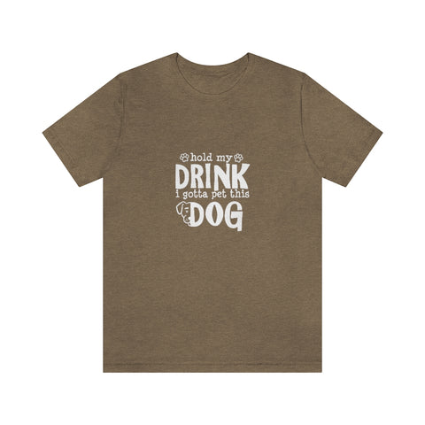 Unisex Jersey Short Sleeve Tee - Hold My Drink