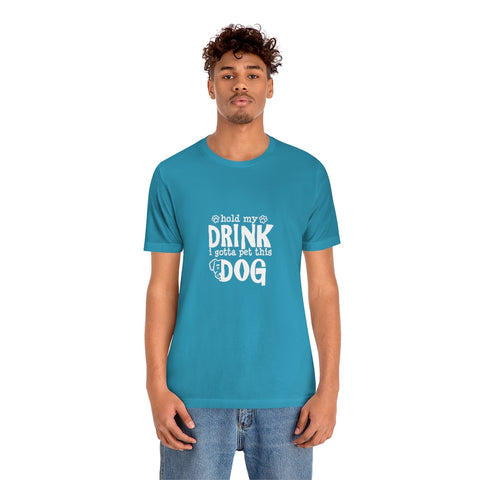 Unisex Jersey Short Sleeve Tee - Hold My Drink