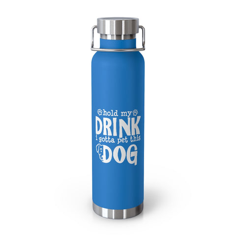 22oz Vacuum Insulated Bottle - Hold My Drink