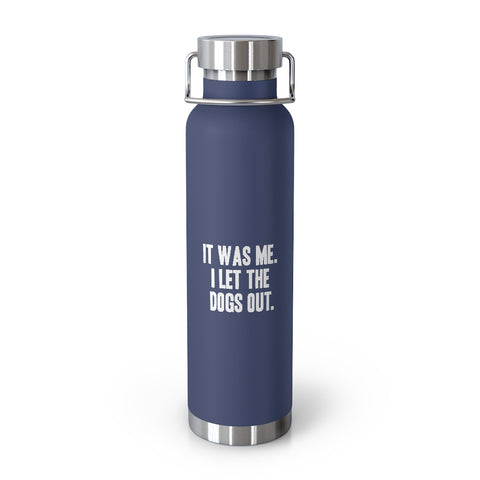 22oz Vacuum Insulated Bottle - Let the Dogs Out