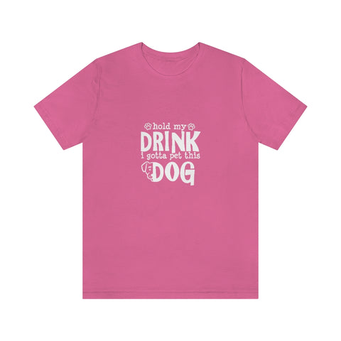 Unisex Jersey Short Sleeve Tee - Hold My Drink