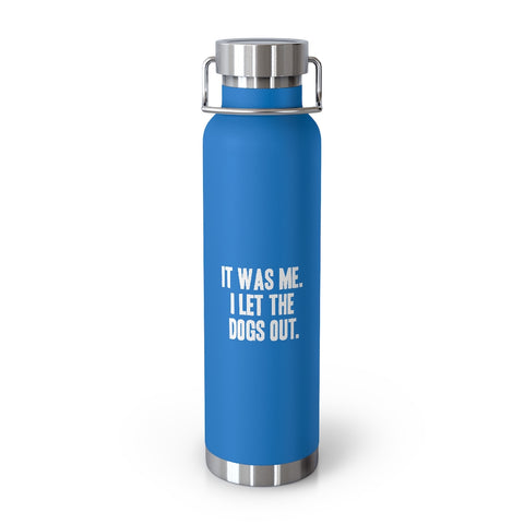 22oz Vacuum Insulated Bottle - Let the Dogs Out