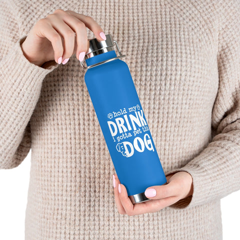 22oz Vacuum Insulated Bottle - Hold My Drink