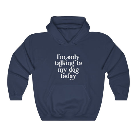 Unisex Heavy Blend™ Hooded Sweatshirt - Only Talking to the Dog