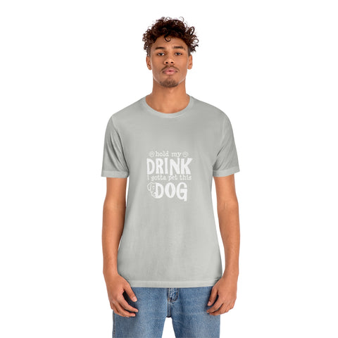 Unisex Jersey Short Sleeve Tee - Hold My Drink