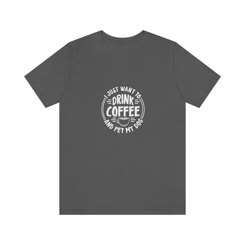 Unisex Jersey Short Sleeve Tee - Drink Coffee