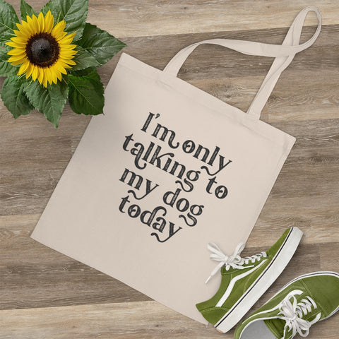 Tote Bag - Only Talking to the Dog