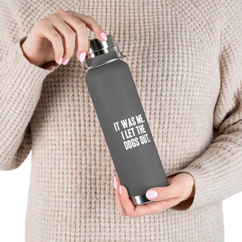 22oz Vacuum Insulated Bottle - Let the Dogs Out