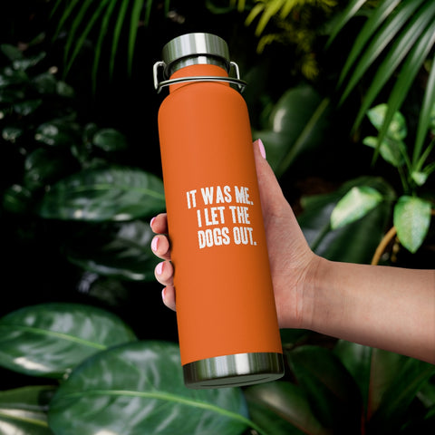 22oz Vacuum Insulated Bottle - Let the Dogs Out
