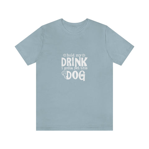 Unisex Jersey Short Sleeve Tee - Hold My Drink