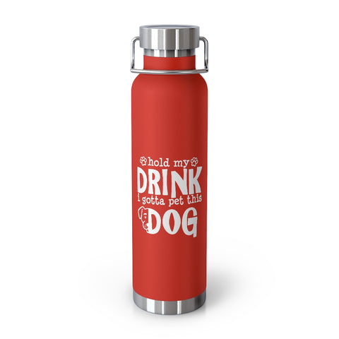 22oz Vacuum Insulated Bottle - Hold My Drink