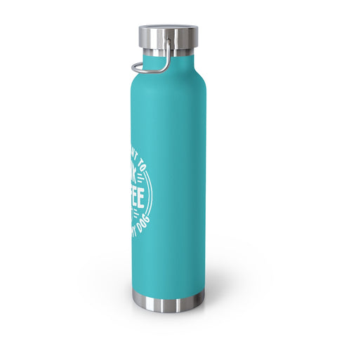 22oz Vacuum Insulated Bottle - Drink Coffee