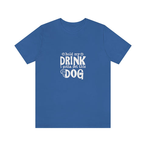 Unisex Jersey Short Sleeve Tee - Hold My Drink