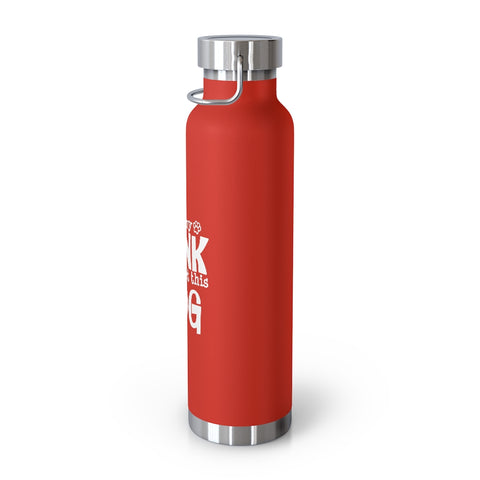 22oz Vacuum Insulated Bottle - Hold My Drink