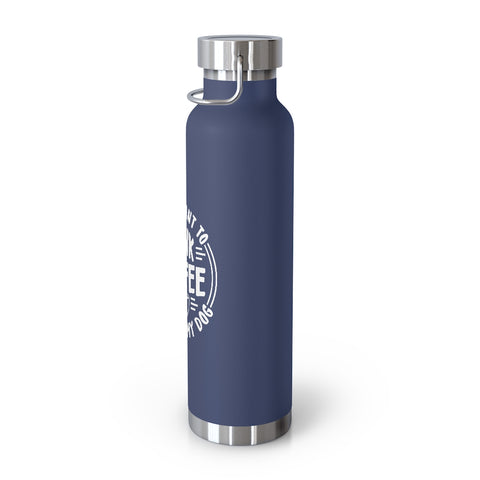 22oz Vacuum Insulated Bottle - Drink Coffee