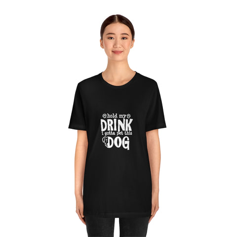 Unisex Jersey Short Sleeve Tee - Hold My Drink