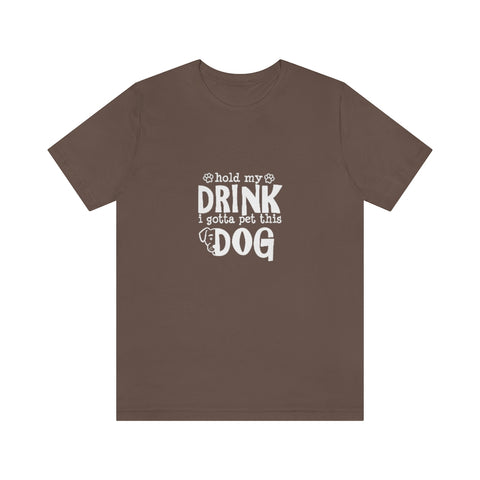Unisex Jersey Short Sleeve Tee - Hold My Drink