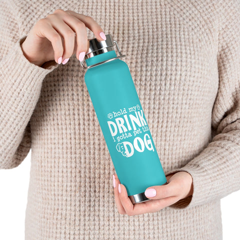 22oz Vacuum Insulated Bottle - Hold My Drink