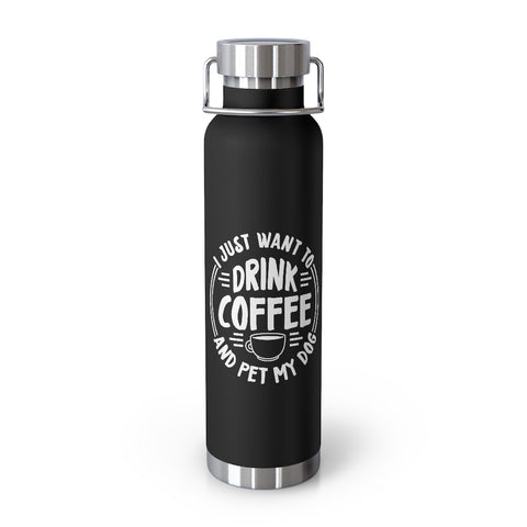 22oz Vacuum Insulated Bottle - Drink Coffee