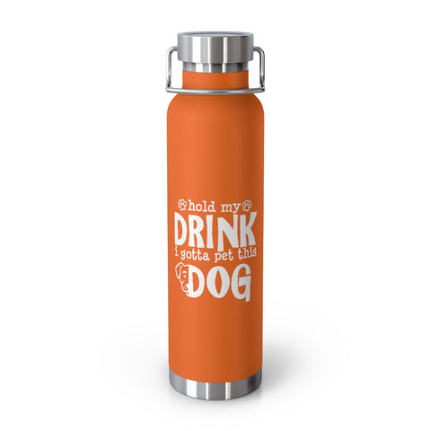 22oz Vacuum Insulated Bottle - Hold My Drink