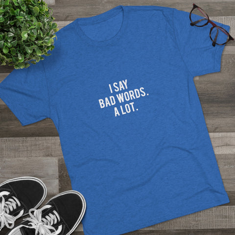 Unisex Tri-Blend Crew Tee - Bad Words