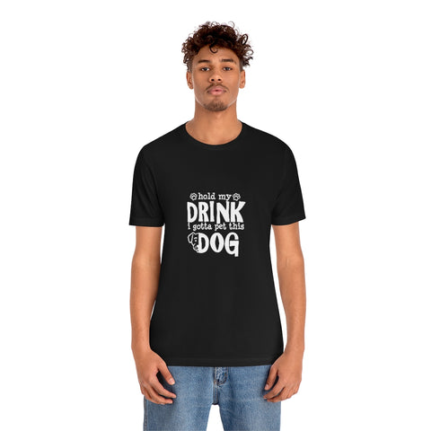 Unisex Jersey Short Sleeve Tee - Hold My Drink