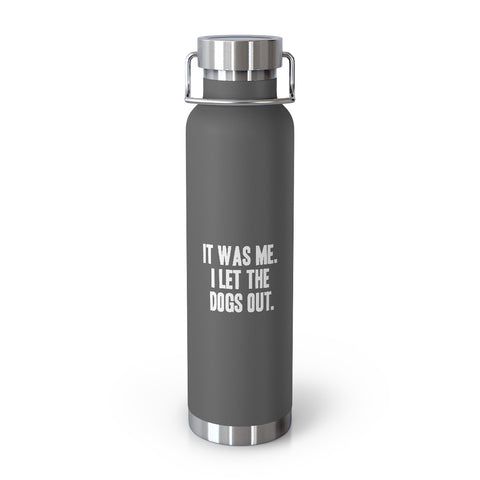 22oz Vacuum Insulated Bottle - Let the Dogs Out