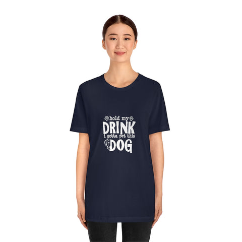 Unisex Jersey Short Sleeve Tee - Hold My Drink