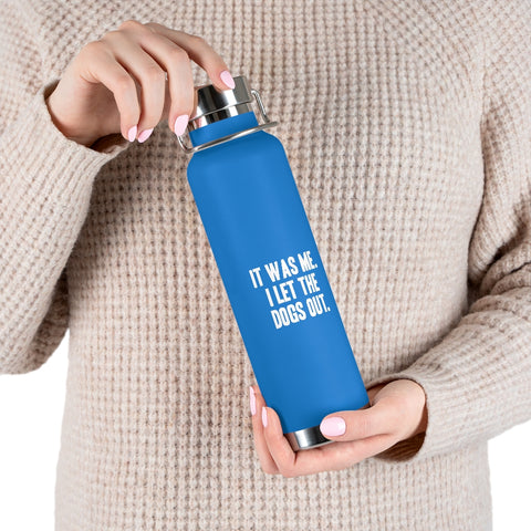 22oz Vacuum Insulated Bottle - Let the Dogs Out