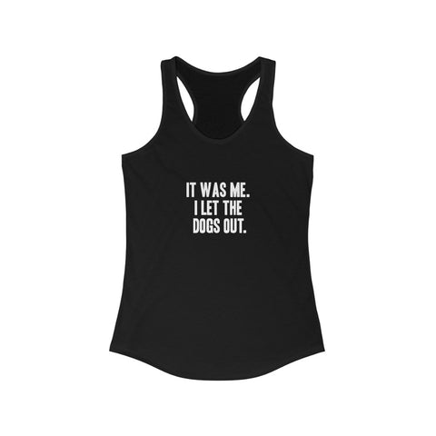 Women's Ideal Racerback Tank - Let the Dogs Out