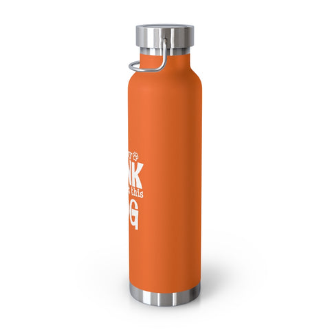 22oz Vacuum Insulated Bottle - Hold My Drink