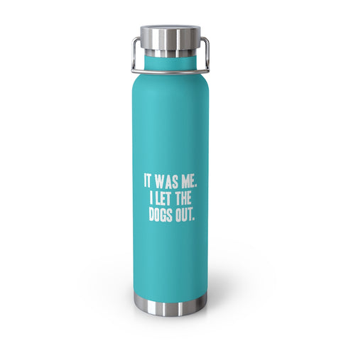 22oz Vacuum Insulated Bottle - Let the Dogs Out