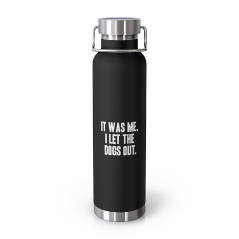 22oz Vacuum Insulated Bottle - Let the Dogs Out