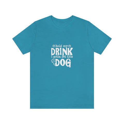 Unisex Jersey Short Sleeve Tee - Hold My Drink