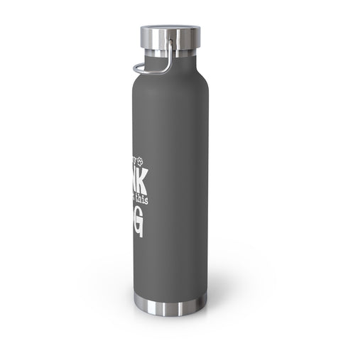 22oz Vacuum Insulated Bottle - Hold My Drink